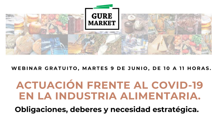Lee más sobre el artículo #GureMarket. Actuación frente al COVID-19 en la industria alimentaria. Obligaciones, deberes y necesidad estratégica