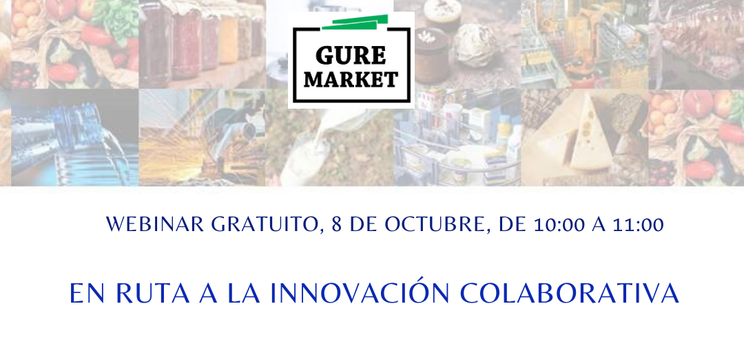 Lee más sobre el artículo #GureMarket. “En ruta a la innovación colaborativa”