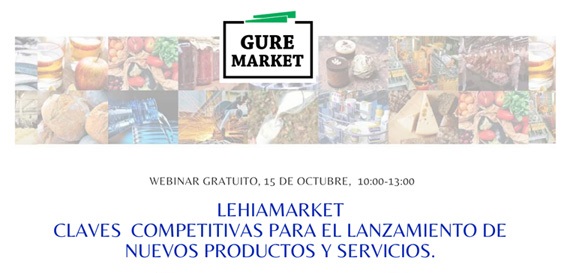 Lee más sobre el artículo #GureMarket. «LEHIAMARKET, claves competitivas para el lanzamiento de nuevos productos y servicios»