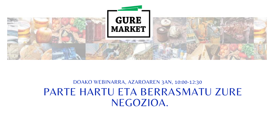 Read more about the article #GureMarket. “Participa y reinventa tu negocio»